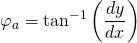 \begin{equation*} \varphi_a = \tan^{-1}\left(\frac{dy}{dx}\right) \end{equation*}