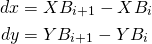 \begin{equation*} \begin{aligned} dx &= XB_{i+1} - XB_i \\ dy &= YB_{i+1} - YB_i \end{aligned} \end{equation*}